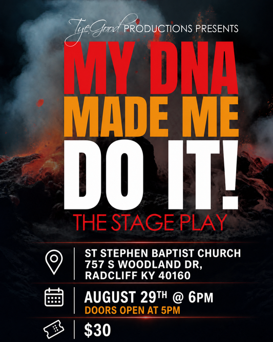 My DNA Made Me Do It! – The Stage Play | August 29th | Radcliff, KY
